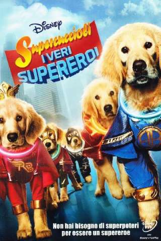 Supercuccioli - I veri supereroi streaming