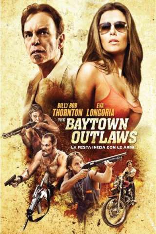 The Baytown Outlaws - I fuorilegge streaming