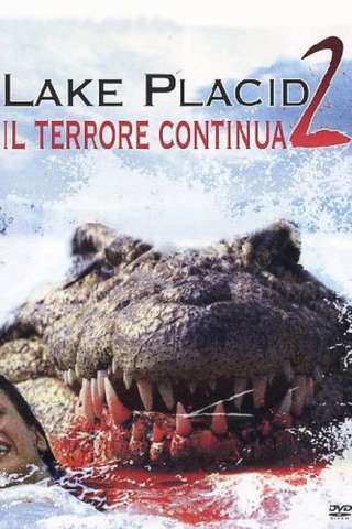 Lake placid 2 - Il terrore continua streaming