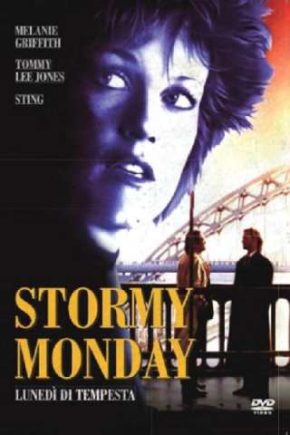 Stormy Monday - Lunedì di tempesta streaming