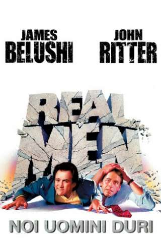 Real Men - Noi uomini duri streaming