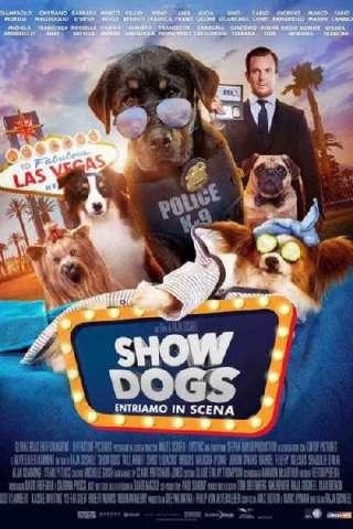 Show Dogs - Entriamo in scena streaming