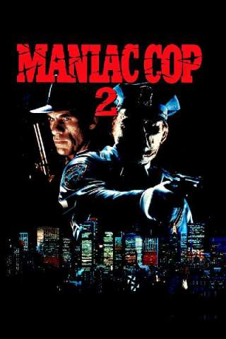 Maniac cop 2 - Il poliziotto maniaco streaming