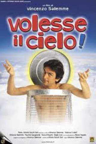 Volesse il cielo! streaming