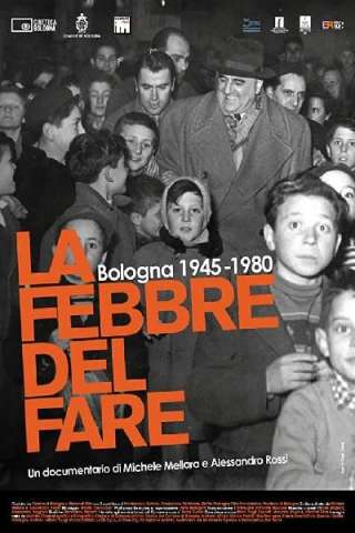 La febbre del fare - Bologna 1945-1980 streaming