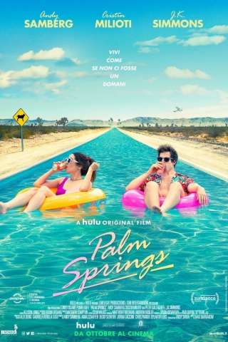 Palm Springs - Vivi come se non ci fosse un domani streaming