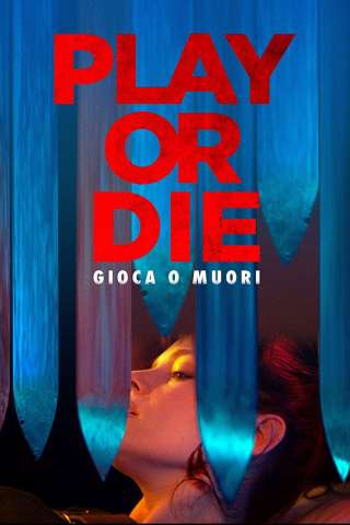 Play or Die - Gioca o Muori streaming