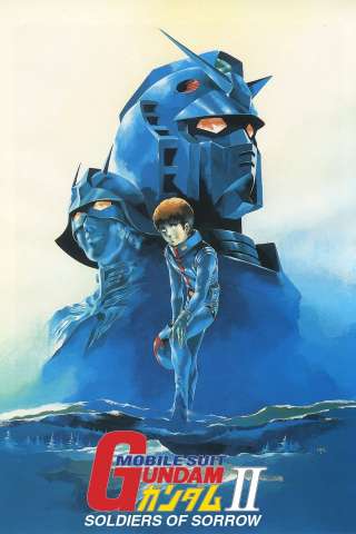 Mobile Suit Gundam : The movie 2 - Soldati del dolore streaming