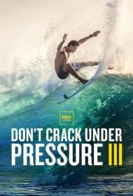 Don't Crack Under Pressure III streaming