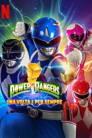 Power Rangers: Una volta e per sempre streaming