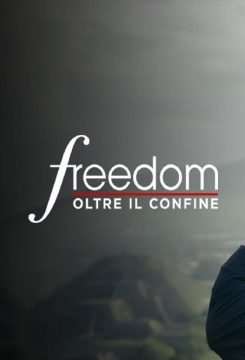 Freedom – Oltre il confine streaming