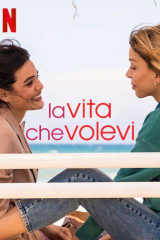 La vita che volevi streaming