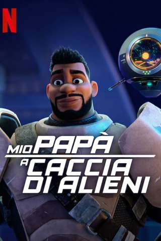 Mio papà a caccia di alieni streaming