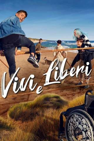 Vivi e Liberi (2021) streaming